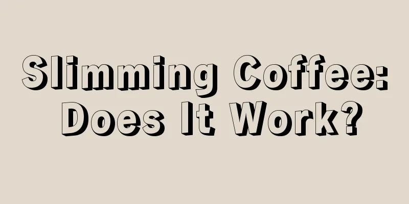 Slimming Coffee: Does It Work?