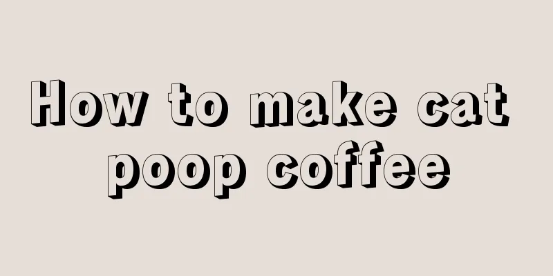 How to make cat poop coffee