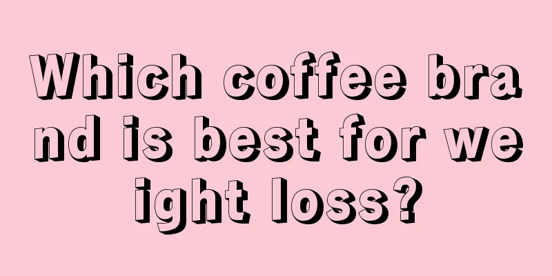 Which coffee brand is best for weight loss?