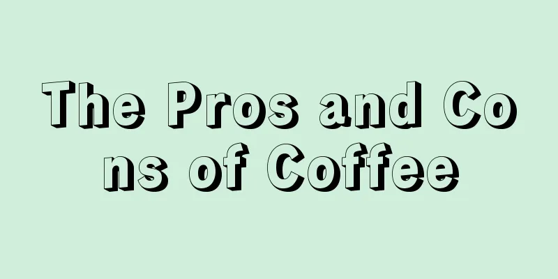 The Pros and Cons of Coffee