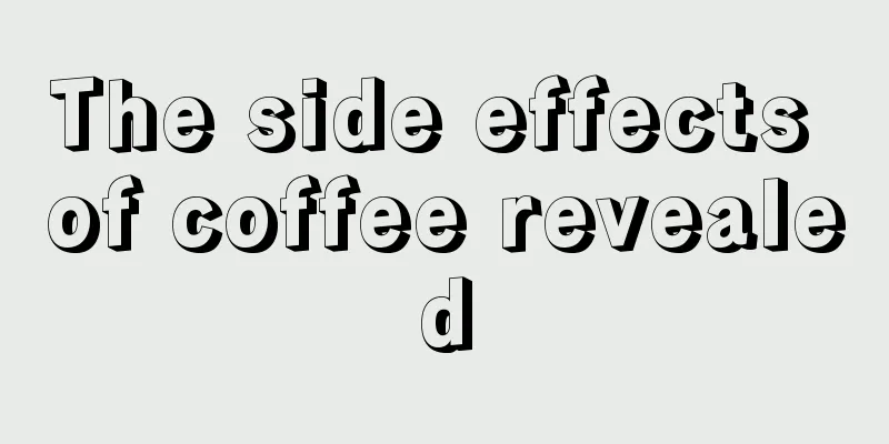 The side effects of coffee revealed