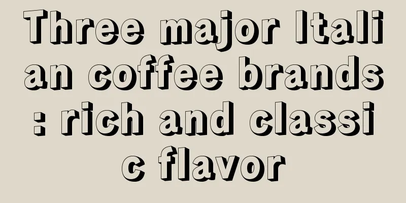 Three major Italian coffee brands: rich and classic flavor