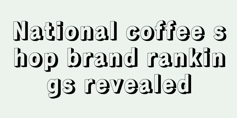 National coffee shop brand rankings revealed