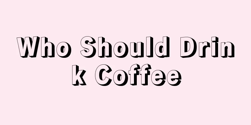 Who Should Drink Coffee