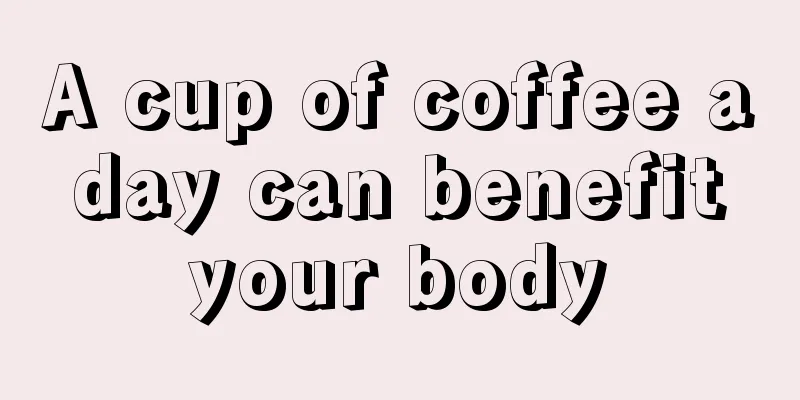 A cup of coffee a day can benefit your body