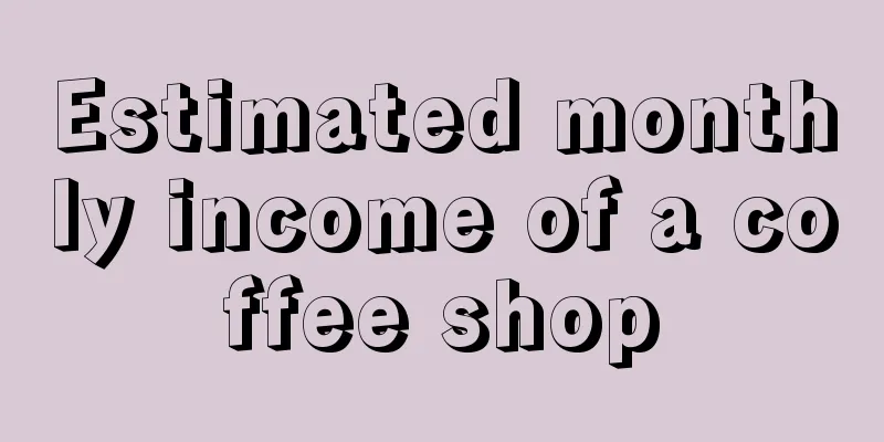 Estimated monthly income of a coffee shop