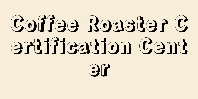 Coffee Roaster Certification Center