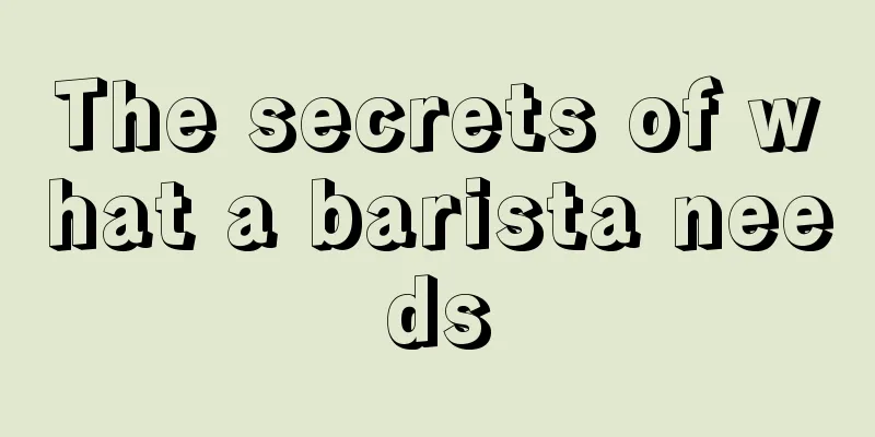 The secrets of what a barista needs