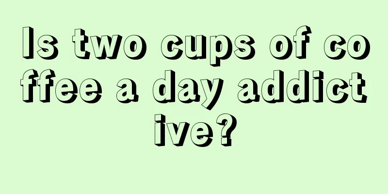 Is two cups of coffee a day addictive?