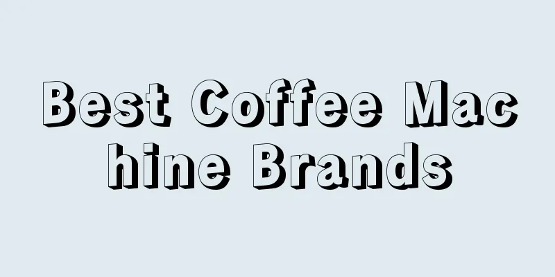 Best Coffee Machine Brands