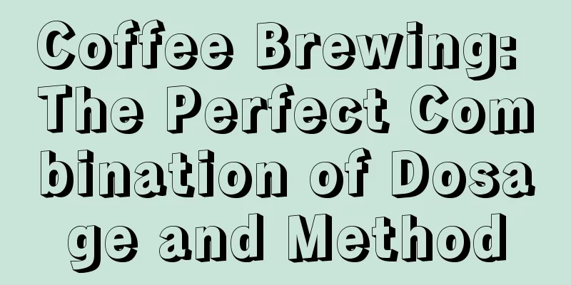 Coffee Brewing: The Perfect Combination of Dosage and Method