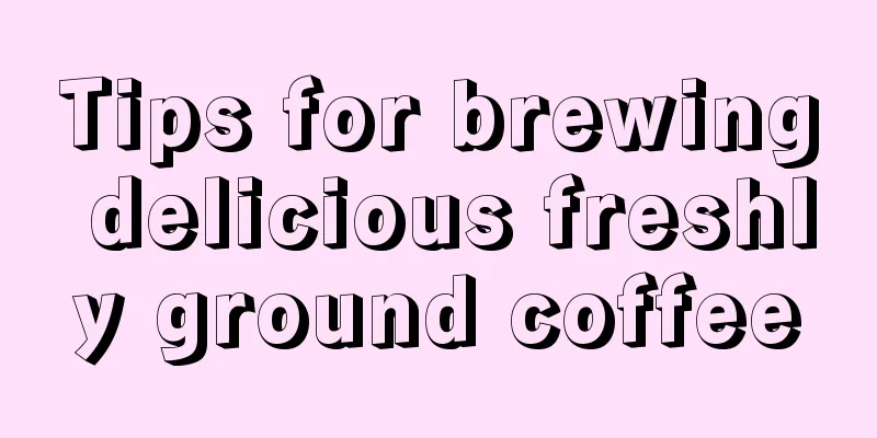 Tips for brewing delicious freshly ground coffee