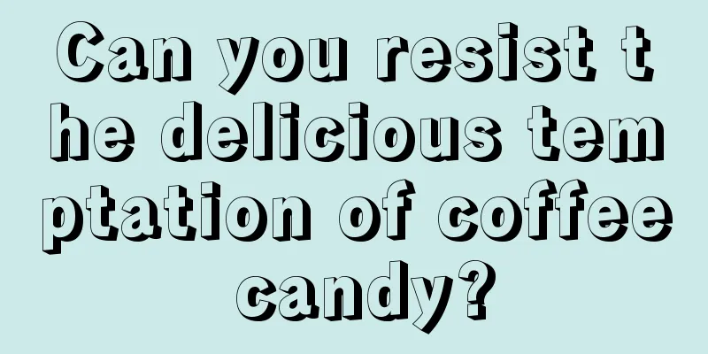 Can you resist the delicious temptation of coffee candy?