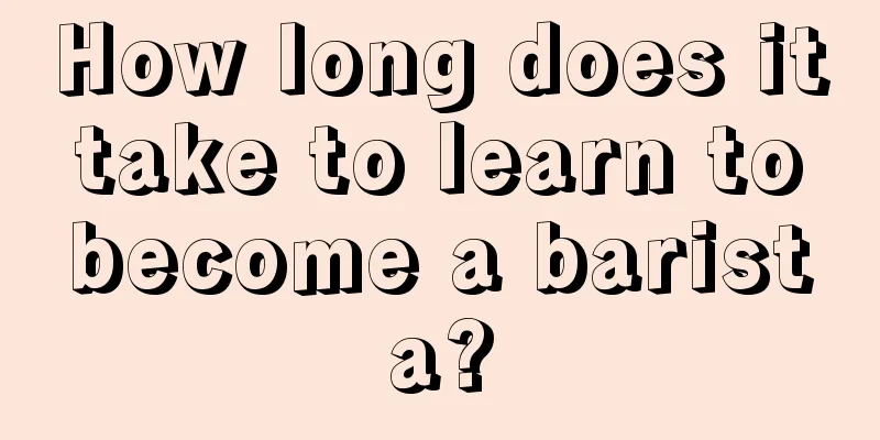 How long does it take to learn to become a barista?