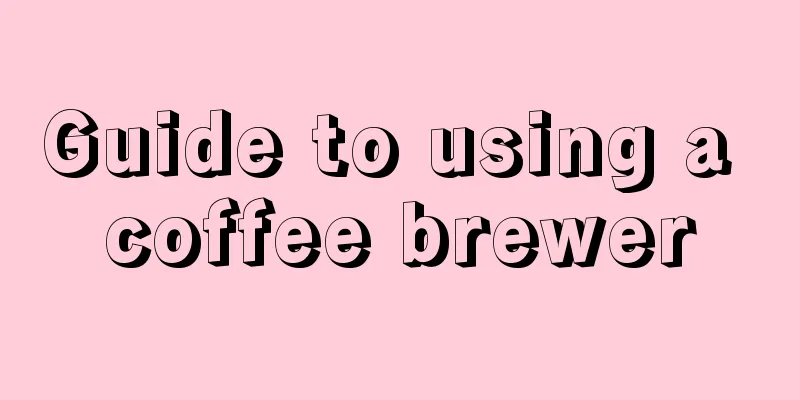 Guide to using a coffee brewer