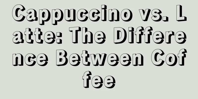 Cappuccino vs. Latte: The Difference Between Coffee