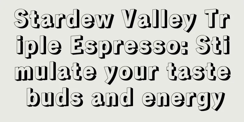 Stardew Valley Triple Espresso: Stimulate your taste buds and energy