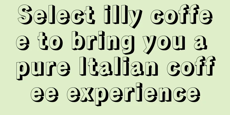 Select illy coffee to bring you a pure Italian coffee experience