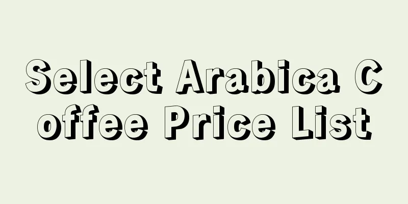 Select Arabica Coffee Price List