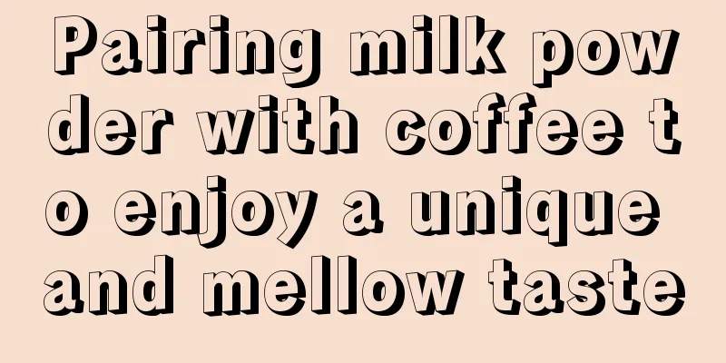 Pairing milk powder with coffee to enjoy a unique and mellow taste