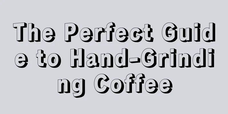 The Perfect Guide to Hand-Grinding Coffee