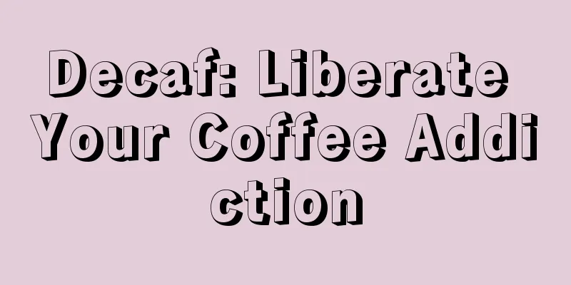 Decaf: Liberate Your Coffee Addiction