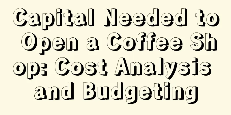 Capital Needed to Open a Coffee Shop: Cost Analysis and Budgeting