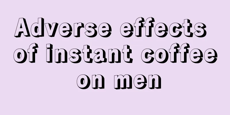 Adverse effects of instant coffee on men