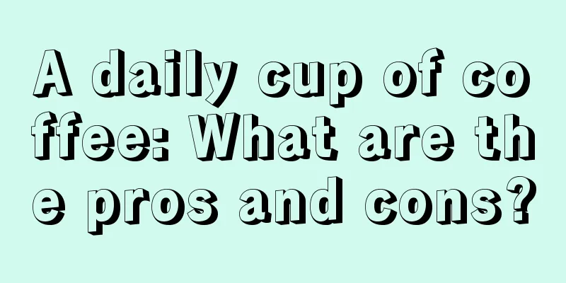 A daily cup of coffee: What are the pros and cons?