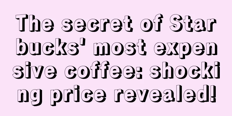 The secret of Starbucks' most expensive coffee: shocking price revealed!