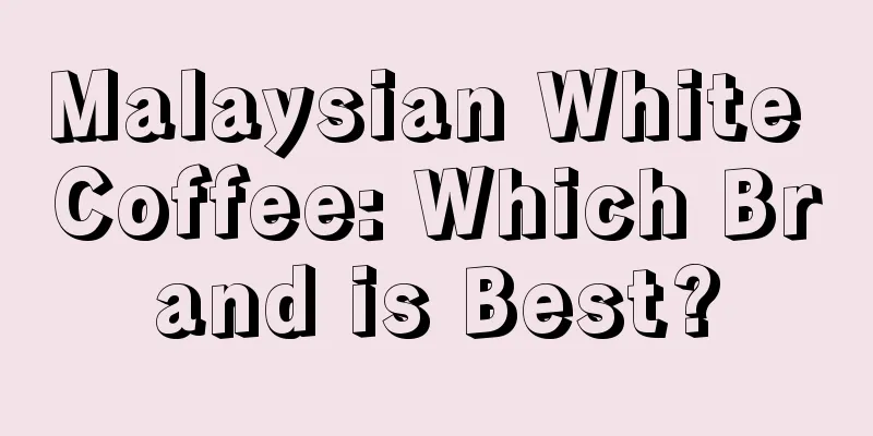 Malaysian White Coffee: Which Brand is Best?