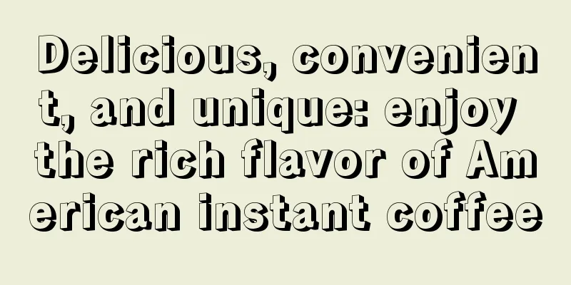 Delicious, convenient, and unique: enjoy the rich flavor of American instant coffee