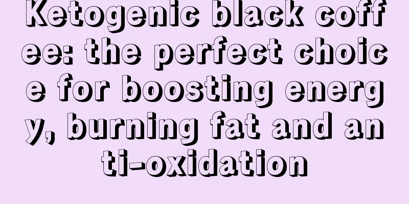 Ketogenic black coffee: the perfect choice for boosting energy, burning fat and anti-oxidation