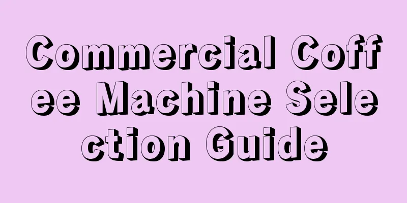 Commercial Coffee Machine Selection Guide