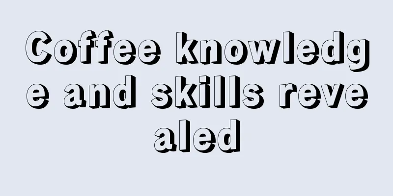 Coffee knowledge and skills revealed