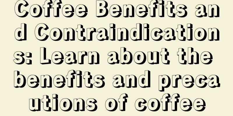 Coffee Benefits and Contraindications: Learn about the benefits and precautions of coffee