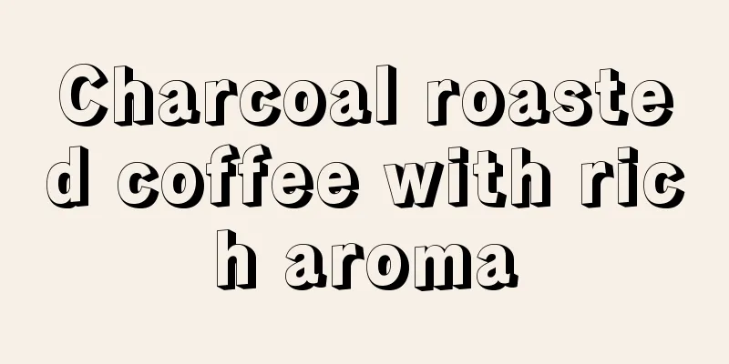 Charcoal roasted coffee with rich aroma