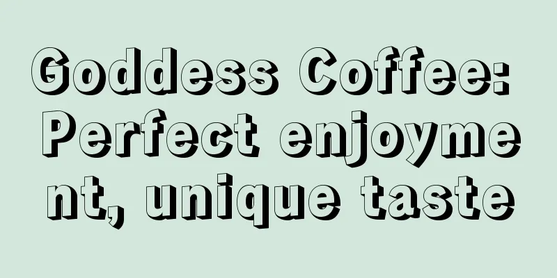 Goddess Coffee: Perfect enjoyment, unique taste