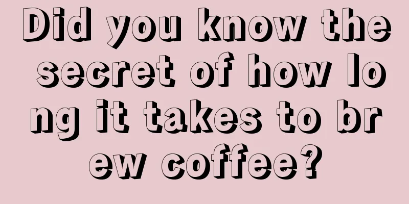 Did you know the secret of how long it takes to brew coffee?