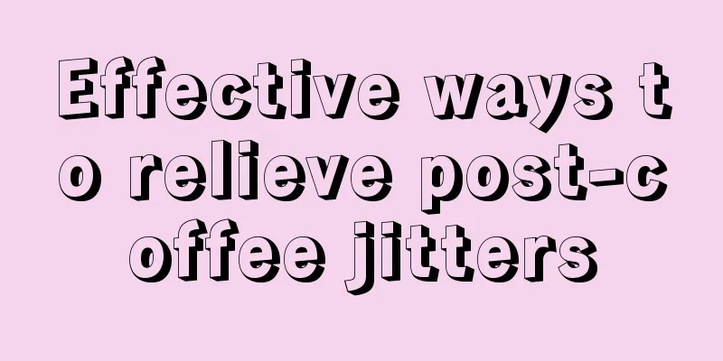 Effective ways to relieve post-coffee jitters